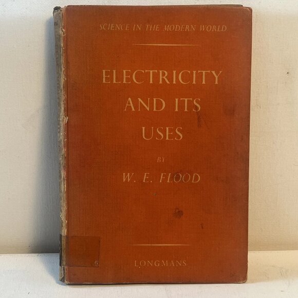 Electricity and Its Uses by W. E. Flood Hardcover 1950 - Ex Libris - Picture 1 of 4